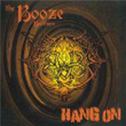 The Booze : Hang on